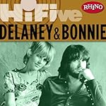 Rhino Hi-Five: Delaney & Bonnie
