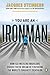 You Are an Ironman: How Six Weekend Warriors Chased Their Dream of Finishing the World's Toughest Triathlon