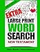Extra Large Print Word Search Bible Edition - New Testament by Mike Edwards