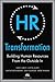 HR Transformation: Building Human Resources From the Outside In