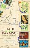 Shade of the Paraiso: Two Years in Paraguay, South