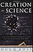 Creation As Science: A Testable Model Approach to End the Creation/evolution Wars