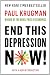 End This Depression Now! - Book by Paul Krugman