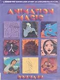 Disney's Animation Magic: A Behind-The-Scenes Look at How an Animated Film Is Made by Don Hahn