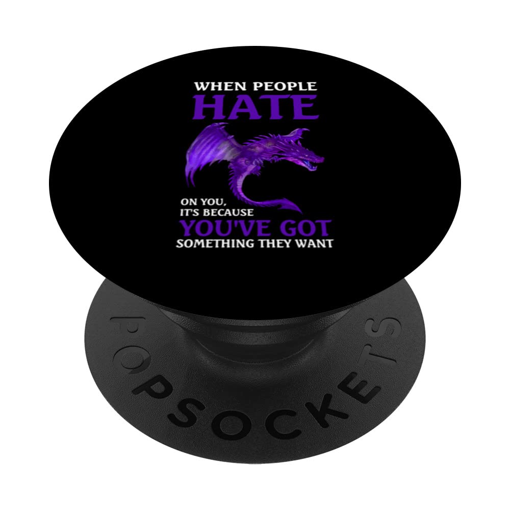 when people hate on you, it's because dragons mythical PopSockets Swappable PopGrip