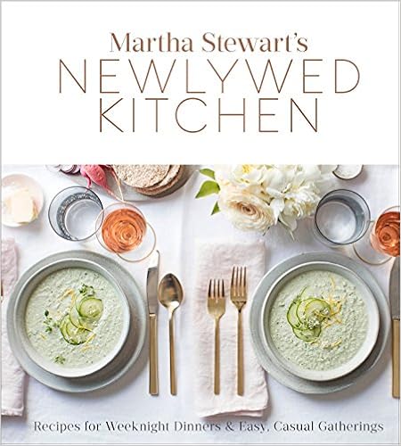 Martha Stewart's Newlywed Kitchen: Recipes for Weeknight Dinners and Easy, Casual Gatherings, by Editors of Martha Stewart Living Martha Stewart's Newlywed Kitchen: Recipes for Weeknight Dinners and Easy, Casual Gatherings, by Editors of Martha Stewart Living