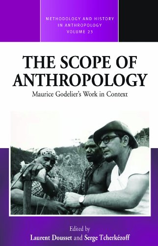 The Scope of Anthropology: Maurice Godelierâ€™s Work in Context (Methodology & History in Anthropology)