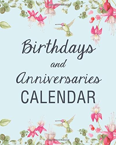 Birthdays and Anniversaries Calendar: A 130 Page Anniversary and Birthday Reminder, Hummingbirds