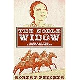 The Noble Widow: A Lodero Western Adventure (The Lodero Westerns Book 1)