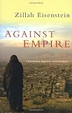 Front cover for the book Against Empire by Zillah Eisenstein