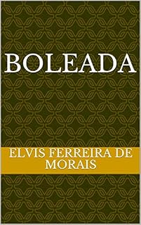 Livro BOLEADA (Esportes Criados pelo Escritor Elvis Ferreira de Morais)