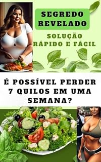 Livro PERCA 7 QUILOS EM 7 DIAS: SOLUÇÕES IMPERDÍVEIS