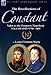 The Recollections of Constant, Valet to the Emperor Napoleon Volume 1: 1790 - 1809 by