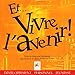 Et... Vivre l'avenir ! (French Edition) by