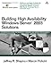 Building High Availability Windows Server™ 2003 Solutions by 