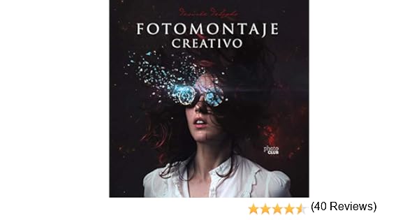 Fotomontaje creativo (Photoclub): Amazon.es: Delgado, Desirée: Libros