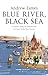 Blue River, Black Sea