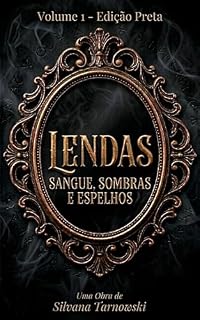Livro Sangue, Sombras e Espelhos: Volume 1 - Edição Preta (Lendas Livro 3)
