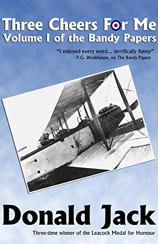 Three Cheers for Me: Volume I of The Bandy Papers by Donald Jack