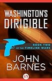 Washington's Dirigible (The Timeline Wars Book 2)