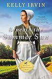 Beneath the Summer Sun (An Every Amish Season Novel Book 2) by Kelly Irvin
