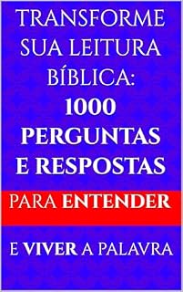 Livro Transforme sua leitura bíblica: 1000 Perguntas e Resposta para Entender e Viver a Palavra