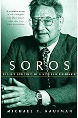 Soros: The Life and Times of a Messianic Billionaire Kindle Edition