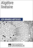 Image de Algèbre linéaire (Les Grands Articles d'Universalis) (French Edition)