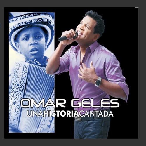 omar geles - Una Historia Cantada - Zortam Music