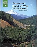Forest and Right-of-Way Pest Control (Pesticide Application Compendium, Vol 4) Second Edition