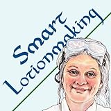 Smart Lotionmaking: The Simple Guide to Making Luxurious Lotions, or How to Make Lotion That's Better Than You Buy and Costs You Less (Anne's Soap Making Books)