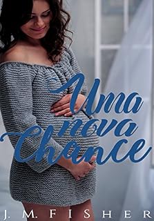 Livro Uma Nova Chance: Quando o tempo é o maior alento para o amor