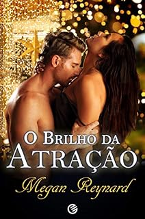 Livro O Brilho da Atração (Sensações Livro 3)