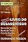 Livro XI Vol - LIVRO DO DESASSOCEGO: 2ª Edição (ILD 11)