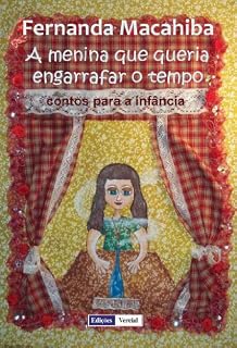Livro A Menina que Queria Engarrafar o Tempo