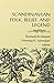 Scandinavian Folk Belief and Legend (The Nordic Series) by Reimund Kvideland, Henning Sehmsdorf