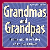 Grandmas & Grandpas: Funny and True Tales: 2012 Day-to-Day Calendar by 