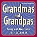 Grandmas & Grandpas: Funny and True Tales: 2012 Day-to-Day Calendar by 