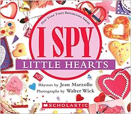 I Spy Little Hearts: A Book of Picture Riddles, by Walter Wick I Spy Little Hearts: A Book of Picture Riddles, by Walter Wick