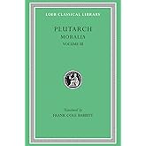 Plutarch: Moralia, Volume III (Loeb Classical Library No. 245)