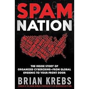 Spam Nation: The Inside Story of Organized Cybercrime-from Global Epidemic to Your Front Door