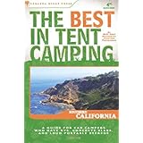 The Best in Tent Camping: Southern California: A Guide for Car Campers Who Hate RVs, Concrete Slabs, and Loud Portable Stereo