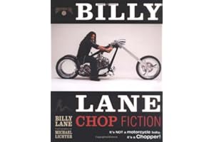Billy Lane Chop Fiction: It's Not A Motorcycle Baby, It's A Chopper!