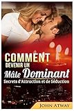 Image de Comment devenir un Mâle Dominant : Secrets d'Attraction et de Séduction (French Edition)