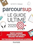 Parcoursup Le Guide ultime 2020 - Partez gagnant - Franchissez les étapes - Réalisez vos rêves: Partez gagnant - Franchissez les étapes - Réalisez vos rêves (2020) (Hors Collection) (French Edition) by