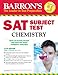 SAT Subject test Chemistry, 11th edition (Barron's Sat Subject Test Chemistry)