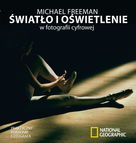 Światło I Oświetlenie W Fotografii Cyfrowej: Praktyczny Poradnik Fotografa