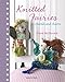 Knitted Fairies: to cherish and charm by 