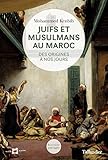 Juifs et musulmans au Maroc: Des origines à nos jours (Histoire partagée) (French Edition) by 