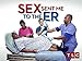 Sex Sent Me To The ER Season 4
